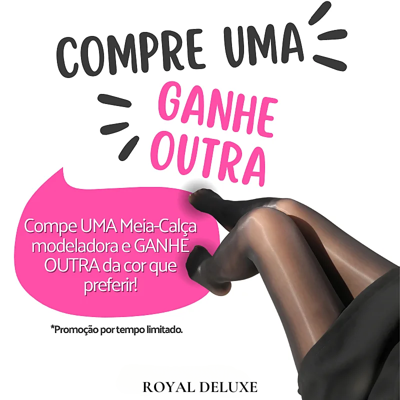 Meia-calça Indestrutível Modeladora - ROYAL DELUXE - Compre 1 e Leve 2